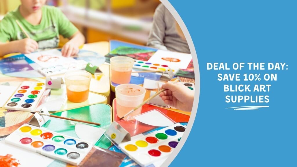 Deal of the Day: Save 10% on Blick Art Supplies
