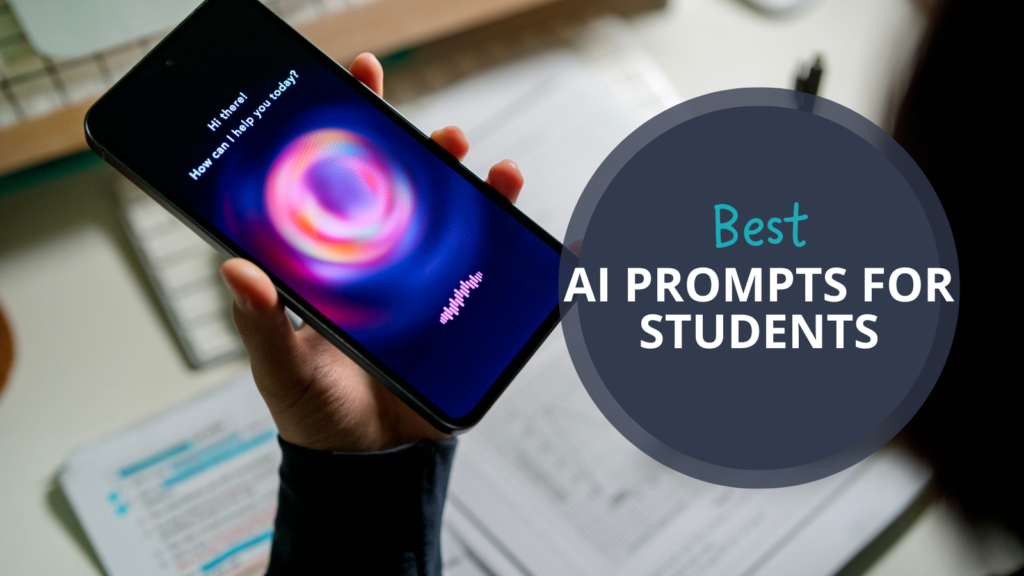An Asian teenage student interacts with an AI chatbot on a smartphone while studying at a desk with a laptop, notes and stationery. The scene highlights modern learning and technology integration. Text reads Best AI Prompts for Students